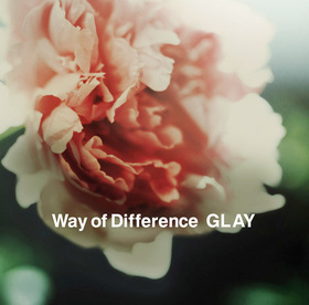 GLAY｜Way of Difference