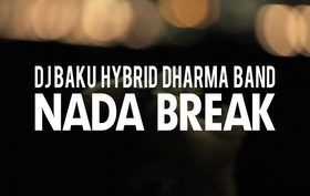 DJ BAKU HYBRID DHARMA BAND / NADA BREAK MV